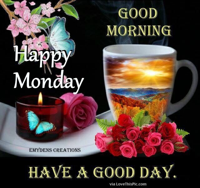 happy monday images Good morning happy monday have a day pictures photos and jpg